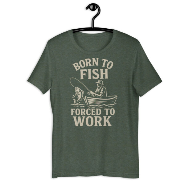 Born to Fish, Forced to Work – Everyday Angler Tee